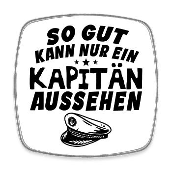 So gut kann nur ein Kapitän aussehen - Viereckiger Kühlschrankmagnet - Weiß - Vorne