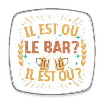 Il est où le bar ? Il est où ? Chanson Drôle Bière - Magnet carré - blanc - Devant