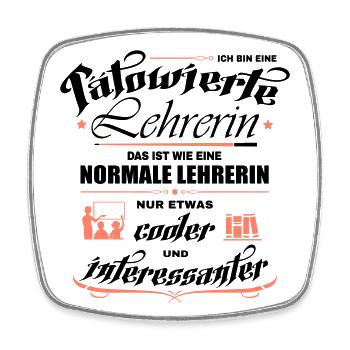Tätowierte Lehrerin ist cooler! - Viereckiger Kühlschrankmagnet - Weiß - Vorne