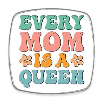 Every Mom is a Queen - Square fridge magnet - white - Front
