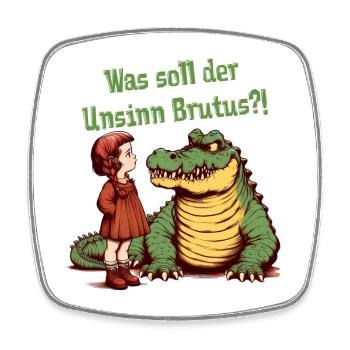 Crazy World 9 - Was soll der Unsinn Brutus?! - Viereckiger Kühlschrankmagnet - Weiß - Vorne