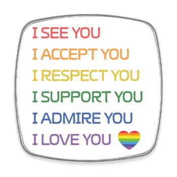 LGBT Pride Month - Ich sehe dich, ich akzeptiere dich, ich liebe - Viereckiger Kühlschrankmagnet - Weiß - Vorne