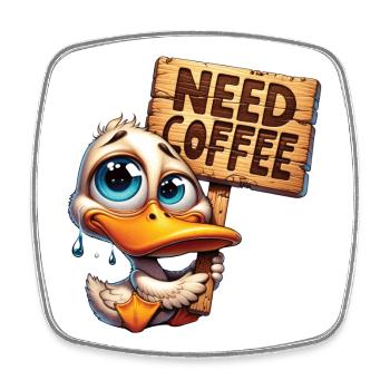 Need Coffee - Brauchte Kaffee - Viereckiger Kühlschrankmagnet - Weiß - Vorne