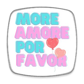 More Amore Pore Favor - mehr Liebe bitte - Viereckiger Kühlschrankmagnet - Weiß - Vorne