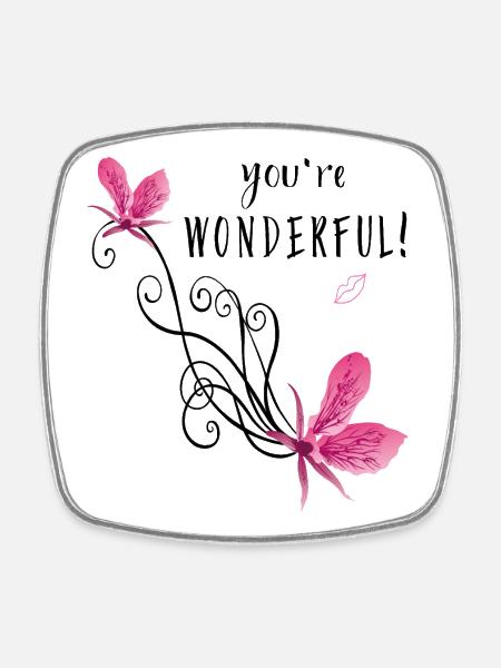 You 're wonderful - Viereckiger Kühlschrankmagnet - Weiß
