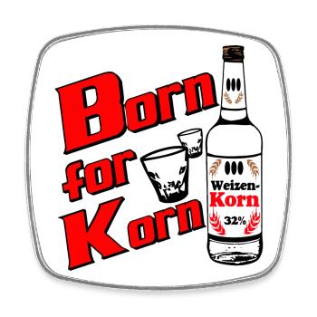 Korn , Party , Weizenkorn Born for Weizenkorn (25) - Square fridge magnet - white - Front