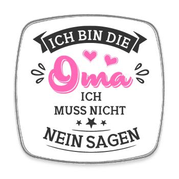 Ich bin die Oma ich muss nicht nein sagen - Viereckiger Kühlschrankmagnet - Weiß - Vorne