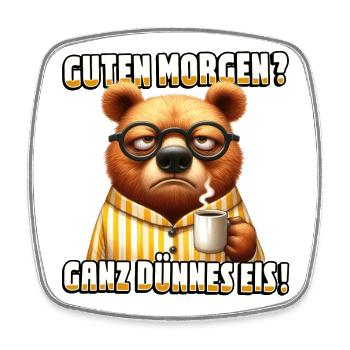 Guten Morgen Ganz? dünnes Eis Bär mit Kaffee - Viereckiger Kühlschrankmagnet - Weiß - Vorne