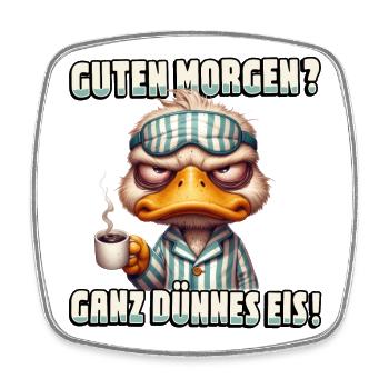 Guten Morgen Ganz dünnes Eis Ente mit Kaffee - Viereckiger Kühlschrankmagnet - Weiß - Vorne
