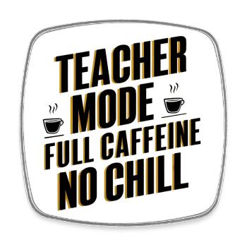 Mode enseignant Full Caffeine - Magnet carré - blanc - Devant