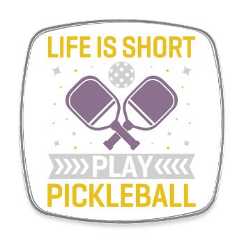 Life is Short, Play Pickleball - Square fridge magnet - white - Front
