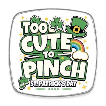 Too Cute to Pinch ST. PATRICK'S DAY - Square fridge magnet - white - Front