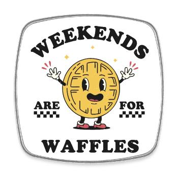 Weekends Are For Waffles - Square fridge magnet - white - Front