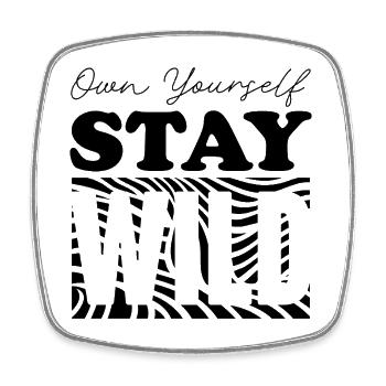 Own Yourself and Stay Wild - Square fridge magnet - white - Front