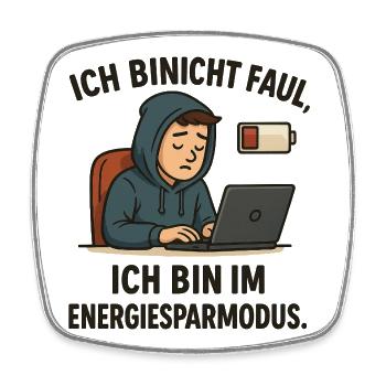 Ich bin nicht faul - Viereckiger Kühlschrankmagnet - Weiß - Vorne