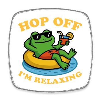 Relaxing Frog - Hop Off I'm relaxing - Square fridge magnet - white - Front