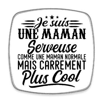 Waitress Mom: Normal, but more badass - Square fridge magnet - white - Front