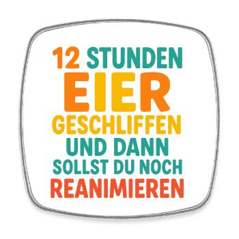 12 Stunden dienst - Viereckiger Kühlschrankmagnet - Weiß - Vorne