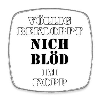 Völlig Bekloppt Nicht Blöd Im Kopf - Viereckiger Kühlschrankmagnet - Weiß - Vorne
