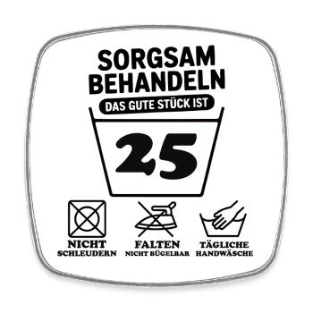 25th birthday – treat with care funny things - Square fridge magnet - white - Front