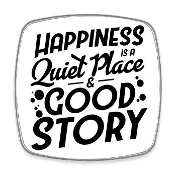 Happiness is a quiet place and Good Story - Viereckiger Kühlschrankmagnet - Weiß - Vorne