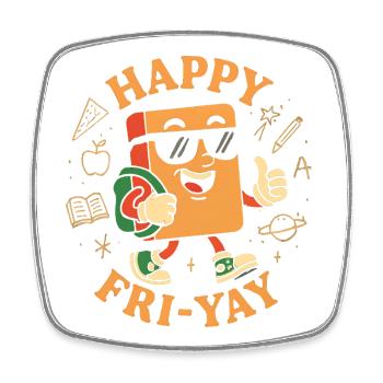 Happy Friday, Yay, Friday, Lover, Friyay - Square fridge magnet - white - Front