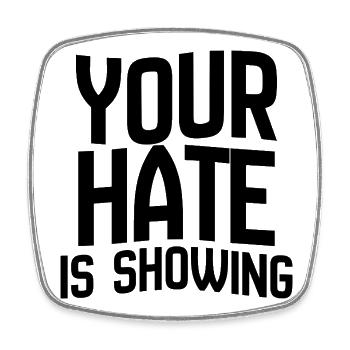 Your Hate Is Showing – Mutiges Anti-Hass-Statement - Viereckiger Kühlschrankmagnet - Weiß - Vorne