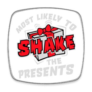 Most Likely to Shake the Presents Christmas Fun - Square fridge magnet - white - Front