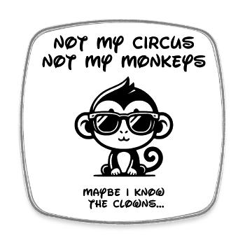 Not my Circus - Black - Square fridge magnet - white - Front