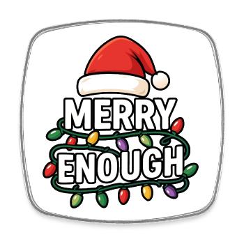 Merry enough, Santa Claus, Christmas sarcasm - Square fridge magnet - white - Front