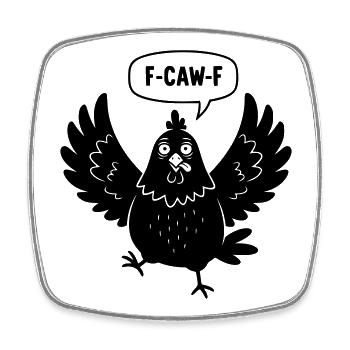 Angry cartoon chicken shouts F-CAW-F - Square fridge magnet - white - Front