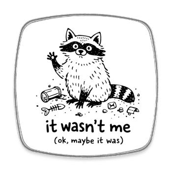 It Wasn’t Me Süßer Waschbär Spruch - Viereckiger Kühlschrankmagnet - Weiß - Vorne