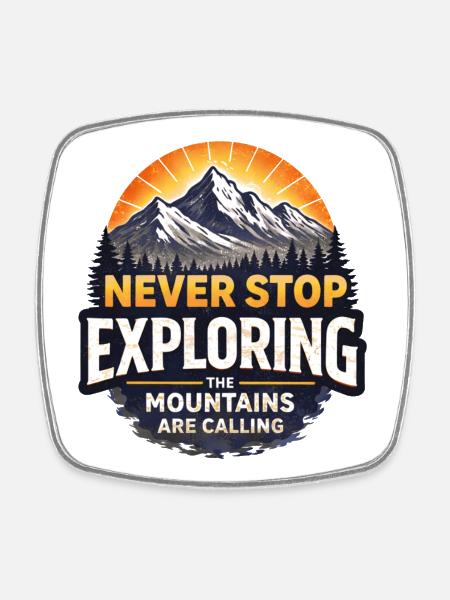 Always Exploring the Mountains - Square fridge magnet - white