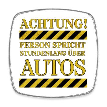 Attention: Person talks about cars for hours - Square fridge magnet - white - Front