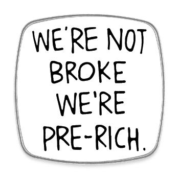 On n’est pas fauchés, on est pré-riches. - Magnet carré - blanc - Devant