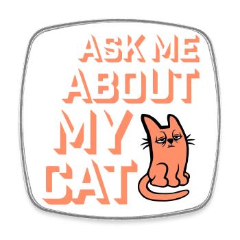 Demandez-moi pour mon chat Chat Amour des animaux Animaux - Magnet carré - blanc - Devant