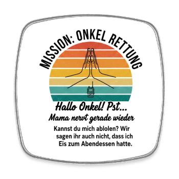 Mission Onkel Rettung - lustiger Spruch - Viereckiger Kühlschrankmagnet - Weiß - Vorne