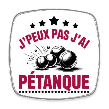 t shirt de pétanque j'peux pas j'ai petanque - Magnet carré - blanc - Devant