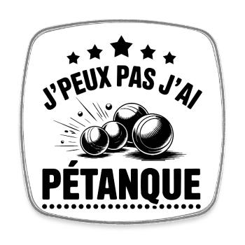 t shirt de pétanque j'peux pas j'ai petanque - Magnet carré - blanc - Devant