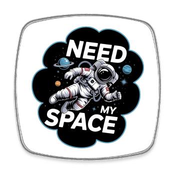 Need My Space Astronaut - Square fridge magnet - white - Front