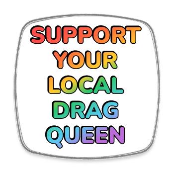 Unterstütze deine lokale Drag Queen - Viereckiger Kühlschrankmagnet - Weiß - Vorne