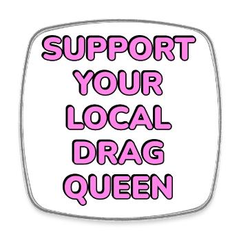 Unterstütze deine lokale Drag Queen - Viereckiger Kühlschrankmagnet - Weiß - Vorne