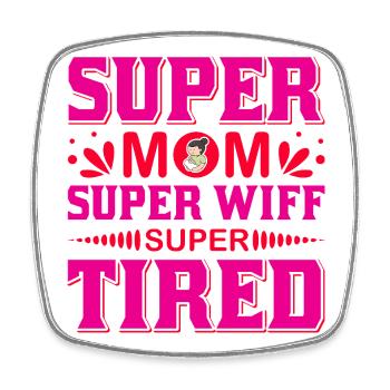 Super Maman Super Femme Super Fatiguée Chemise drôle - Magnet carré - blanc - Devant