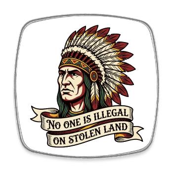 No one is illegal on stolen land - Square fridge magnet - white - Front