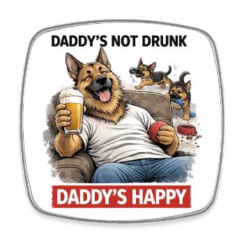 Daddy's Not Drunk, Daddy's Happy - Square fridge magnet - white - Front