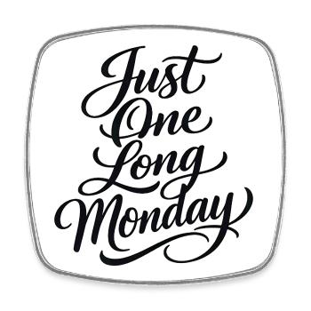Sarcasme – Just a Long Monday – Funny Women - Magnet carré - blanc - Devant