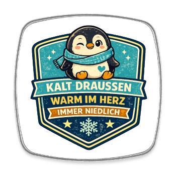 Kalt Draußen Warm Im Herz Pinguin - Viereckiger Kühlschrankmagnet - Weiß - Vorne