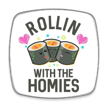 Rollin' With The Homies Sushi-Wortspiel - Viereckiger Kühlschrankmagnet - Weiß - Vorne