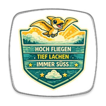 Hoch Fliegen Schild: Tief Lachen Immer Süß - Viereckiger Kühlschrankmagnet - Weiß - Vorne
