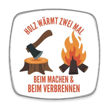 Holz wärmt zwei Mal: Hacken vs. Brennen - Viereckiger Kühlschrankmagnet - Weiß - Vorne